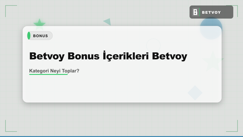Betvoy Bonus İçerikleri - Betvoy